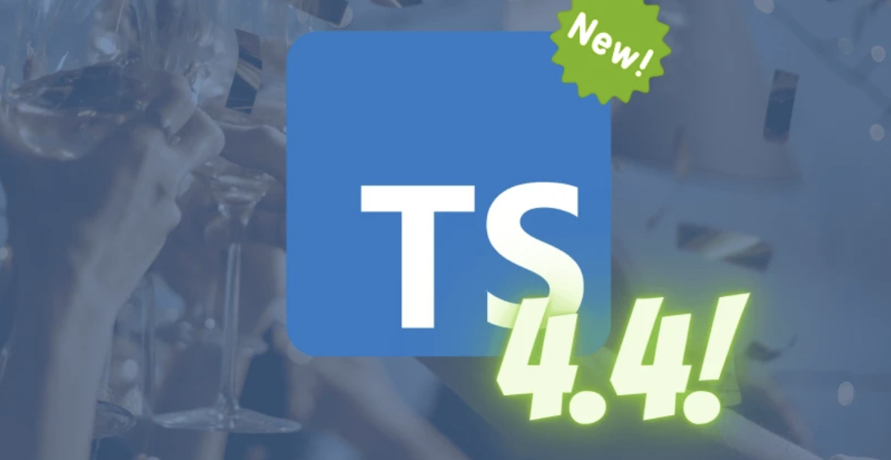 TypeScript 4.4 Brings Performance Boosts