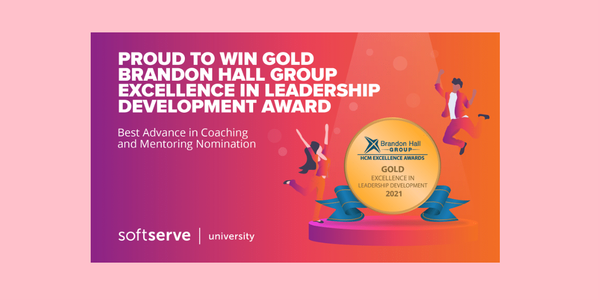 The Digital Authority, SoftServe, in 2021 Brandon Hall Wins Gold at Group Excellence in Leadership Development Awards