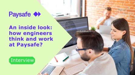 Inside Look: How Paysafe Engineers Think and Work
