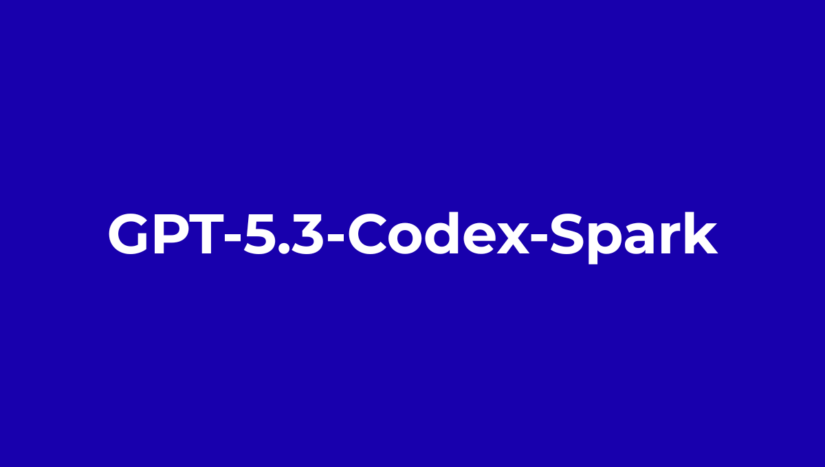 OpenAI Unveils GPT-5.3-Codex-Spark — An Ultra-Fast AI for Real-Time Coding